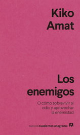 Los enemigos, Kiko Amat - ANAGRAMA