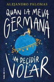 QUAN LA MEVA GERMANA VA DECIDIR VOLAR, Alejandro Palomas - NUBE DE TINTA