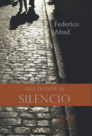 Allí donde el silencio, Federico Abad Ruiz - SAPERE AUDE
