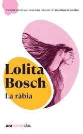 La rabia, Lolita Bosch Sans - ARA LLIBRES