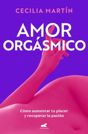 Amor orgásmico, Cecilia Martin - Vergara