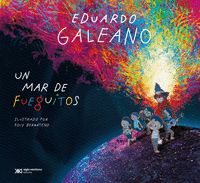 Un mar de fueguitos, Eduardo Galeano - SIGLO XXI EDITORES