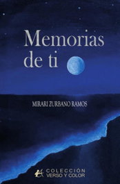 Memorias de ti. (Verso y Color), Mirari Zurbano Ramos - Editorial Adarve