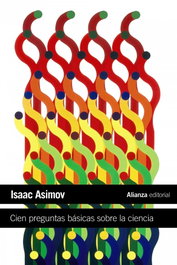 Cien preguntas básicas sobre la ciencia, Isaac Asimov - ALIANZA