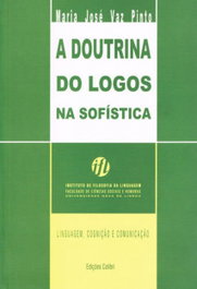 A Doutrina do Logos na Sofística, Maria José Vaz Pinto - EDIÇÕES COLIBRI