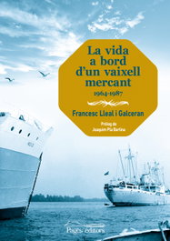 PAGES EDITORS, La vida a bord d'un vaixell mercant, Francesc Lleal Galceran - PAGES EDITORS