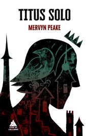 Titus Solo, Mervyn Peake - ATICO DE LIBROS