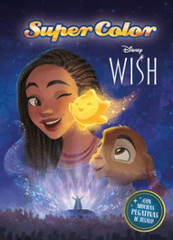 DISNEY LIBROS, Wish: El poder de los deseos. Supercolor