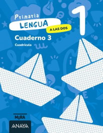 ANAYA, Lengua 1. A las dos. Cuaderno 3. Cuadrícula - ANAYA