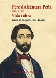 Pere d'Alcántara Penya (1823-1906) Vida I., Miquel S. Font Poquet - MOLL EDITORIAL