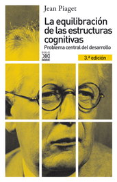 Equilibración de las estructuras cognitivas, Jean Piaget - SIGLO XXI EDITORES