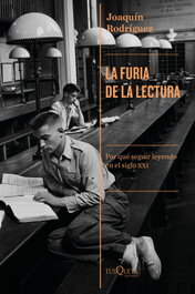 La furia de la lectura, Joaquín Rodríguez - TUSQUETS