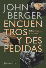 Encuentros y despedidas, John Berger - ALIANZA