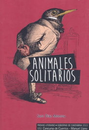 Animales solitarios, Saro Diaz Monroy - EDICIONES TANTIN