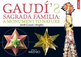 Gaudi's Sagrada Familia: a monument to nature, Jordi Cussó Anglès - MILENIO EDITORIAL