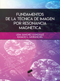 Fundamentos de la técnica de imagen por resonancia magnética, Ignacio López Moranchel - SINTESIS EDITORIAL