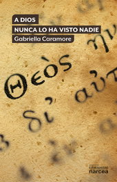 A Dios nunca lo ha visto nadie, Gabriella Caramore - Narcea