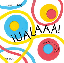 ¡Ualaaa!, Hervé Tullet - KOKINOS EDITORIAL
