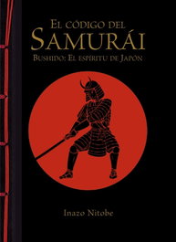 TIKAL EDICIONES, El código del samurái. Bushido: El espíritu de Japón