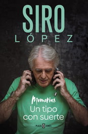 Un tipo con suerte, Siro López - Plaza & Janés