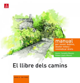 El llibre dels camins. Manual per esvair dubtes, desfer mites i reivindicar drets., Xavier Campillo - AROLA EDITORS
