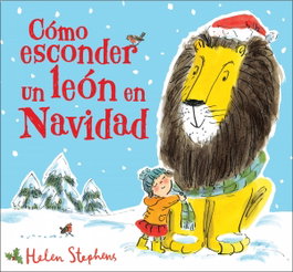 BEASCOA CÓMO ESCONDER UN LEÓN EN NAVIDAD, Helen Stephens