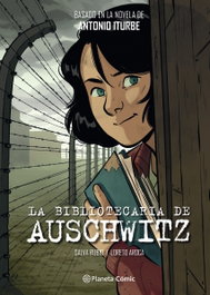 PLANETA COMICS, La bibliotecaria de Auschwitz (novela gráfica) - Antonio Iturbe, Salva Rubio, Loreto Aroca