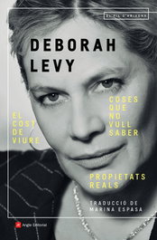 Coses que no vull saber. El cost de viure. Propietats reals, Deborah Levy - ANGLE