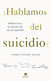 ALIENTA, ¿Hablamos del suicidio? - Carmen Sánchez Alegre