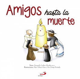 Amigos Hasta La Muerte, Fernando Cordero Morales - SAN PABLO EDITORIAL