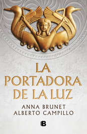 La portadora de la luz, Anna Brunet/Alberto Campillo - EDICIONES B
