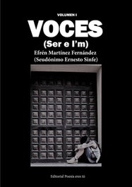 VOCES. (Ser e i'm) Volumen I, Efren Martínez Fernández - Editorial Poesía Eres Tú