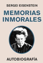 Memorias inmorales, Sergei Eisenstein - AMARCORD EDICIONES