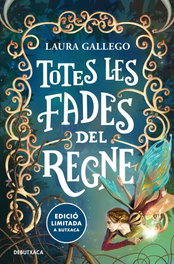Totes les fades del regne, Laura Gallego - DEBUTXACA
