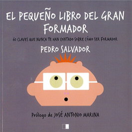 CELYA EDITORIAL, EL PEQUEÑO LIBRO DEL GRAN FORMADOR, Salvador Hernández, Pedro Pablo - Celya Editorial