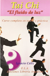 Tai Chi 'El fluido de luz', Ignacio Cáliz - LIBRERIA ARGENTINA (ELA)