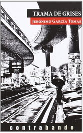 Trama de grises, Jerónimo García Tomás - CONTRABANDO