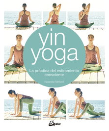 GAIA Yin Yoga: Práctica estiramiento consciente, Kassandra Reinhardt - GAIA