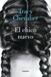 El chico nuevo, Tracy Chevalier - LUMEN