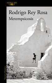 Metempsicosis, Rodrigo Rey Rosa - Alfaguara