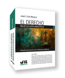 El derecho bajo la lupa analítica, José L. Cusi-Alanoca - BOSCH TEXT