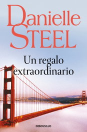 Un regalo extraordinario, Danielle Steel - Debolsillo
