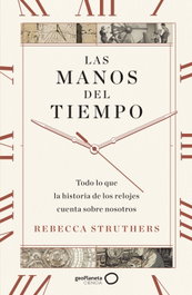 Las manos del tiempo, Rebecca Struthers - GEOPLANETA
