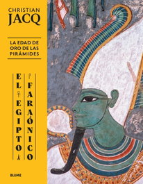 BLUME, Egipto faraónico. Edad de oro de las pirámides - Christian Jacq