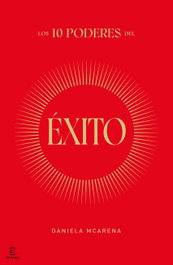 Los 10 poderes del éxito, Daniela McArena - ESPASA CALPE