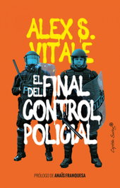 CAPITAN SWING LIBROS, El final del control policial, Vitale Alex - CAPITAN SWING LIBROS