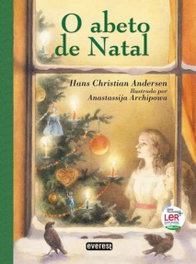 EVEREST EDITORA, O Abeto de Natal - Hans Christian Andersen