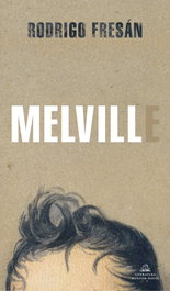 Melvill, Rodrigo Fresán - RANDOM HOUSE