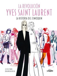 La revolución Yves Saint Laurent, Loo Hui Phang - LUNWERG EDITORES