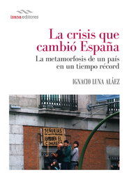 La crisis que cambió España, Ignacio Luna Aláez - IZANA EDITORES